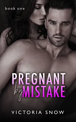 Pregnant by Mistake by Victoria Snow book