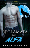 Reclamata dall’Alfa - Kayla Gabriel