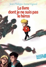 Le livre dont je ne suis pas le héros - Jean-Philippe Arrou-Vignod