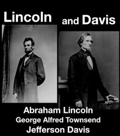 Lincoln and Davis - Abraham Lincoln & Jefferson Davis