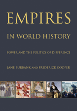 Empires in World History - Jane Burbank &amp; Frederick Cooper Cover Art