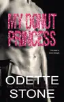 My Donut Princess by Odette Stone Book Summary, Reviews and Downlod