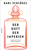 Der Duft der Imperien - Karl Schlögel