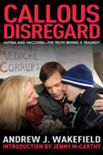 Callous Disregard - Andrew J. Wakefield & Jenny McCarthy