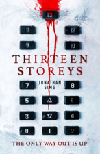 Thirteen Storeys - Jonathan Sims Cover Art