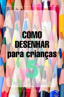 COMO DESENHAR para crianças 5 by Ana C P A Chiuffa