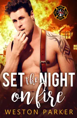 Set The Night On Fire by Weston Parker book