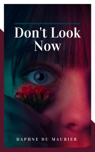 Don't Look Now and Other Stories