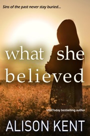 What She Believed - Alison Kent by  Alison Kent PDF Download
