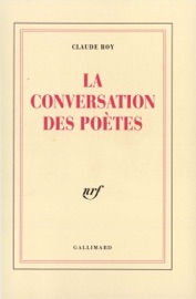 La conversation des poètes - Claude Roy