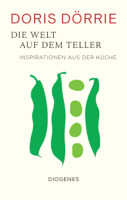 Doris Dörrie - Die Welt auf dem Teller artwork