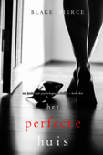 Het perfecte huis (Een Jessie Hunt Psychologische Thriller – Boek Drie) - Blake Pierce