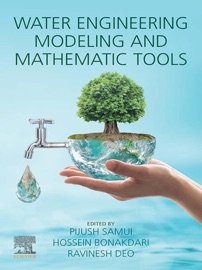 Water Engineering Modeling and Mathematic Tools - Pijush Samui, Hossein Bonakdari & Ravinesh Deo