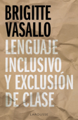 Lenguaje inclusivo y exclusión de clase - Brigitte Vasallo