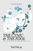 The Cynic and the Fool - Tad DeLay