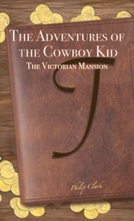 The Adventures of the Cowboy Kid by Philip Clark