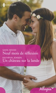 Neuf mois de réflexion - Un château sur la lande by Sara Wood & Kathryn Jensen