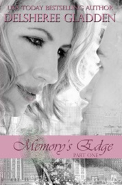 Memory's Edge: Part 1 - DelSheree Gladden