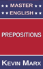 Master English Prepositions - Kevin Marx