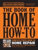 Book Black & Decker The Book of Home How-To Complete Photo Guide to Home Repair