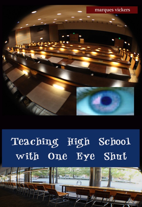 Teaching High School With One Eye Shut