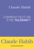 Comment peut-on être tolérant ? - Madame Claude Habib