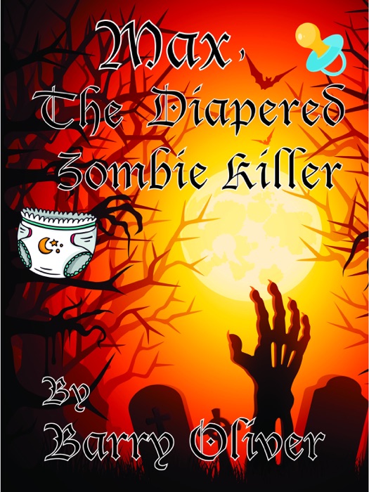 Max, The Diapered Zombie Killer