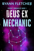 Deus Ex Mechanic - Ryann Fletcher