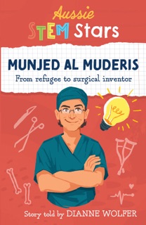 Aussie Stem Star: Munjed Al Muderis by Dianne Wolfer