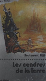 Les cendres de la terre - Jacques Bergier & Lieutenant Kijé