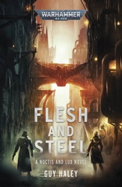 Flesh and Steel - Guy Haley
