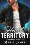 Hostile Territory by Marie James Book Summary, Reviews and Downlod