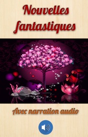 Nouvelles Fantastiques - Théophile Gautier, E.T.A. Hoffmann, Edgar Poe, Guy de Maupassant, Prosper Mérimée & Stendhal