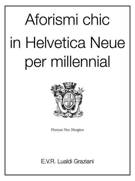 Aforismi chic in Helvetica Neue per millennial