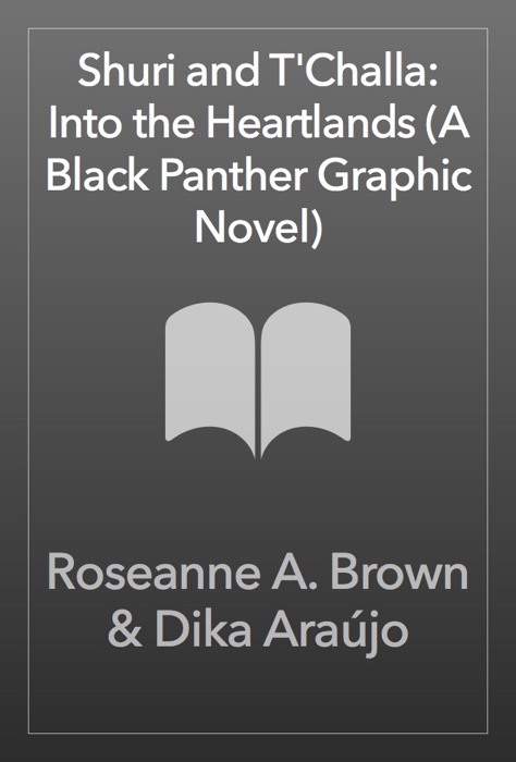 Shuri and T'Challa: Into the Heartlands (A Black Panther Graphic Novel)