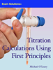 Titration Calculations Using First Principles - Michael O'Leary