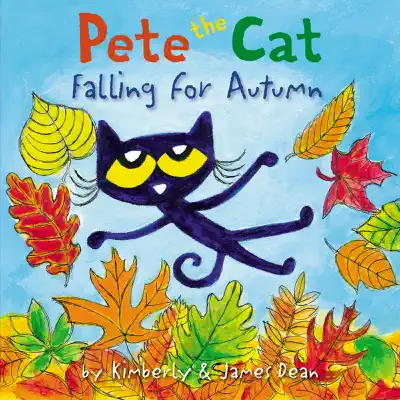Pete the Cat Falling for Autumn by James Dean & Kimberly Dean book