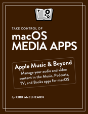 Take Control of macOS Media Apps - Kirk McElhearn Cover Art