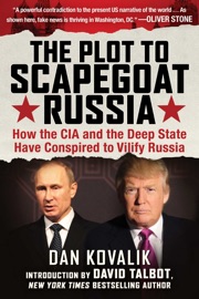 The Plot to Scapegoat Russia - Dan Kovalik & David Talbot
