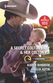 A Secret Colton Baby & Her Colton P.I. - Karen Whiddon & Amelia Autin by  Karen Whiddon & Amelia Autin PDF Download