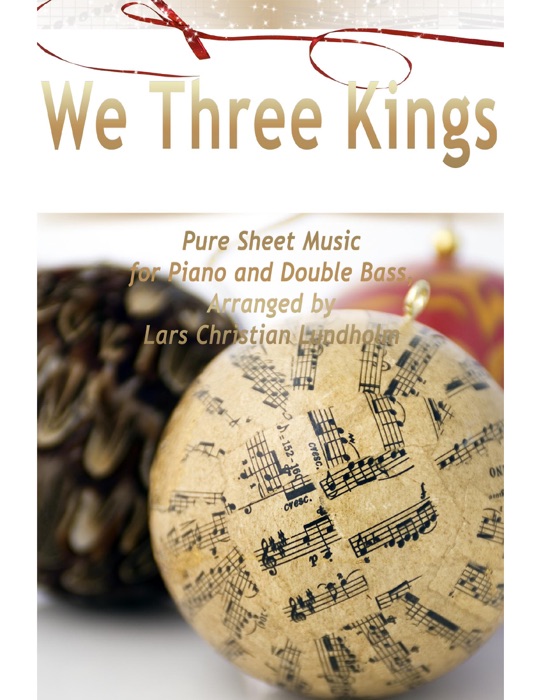 We Three Kings - Pure Sheet Music for Piano and Double Bass, Arranged By Lars Christian Lundholm