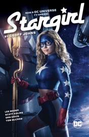 Stargirl by Geoff Johns - Geoff Johns, James Robinson, David S. Goyer, Lee Moder, Chris Weston, Scott Kolins & Barry Kitson