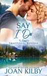 Say I Do by Joan Kilby Book Summary, Reviews and Downlod