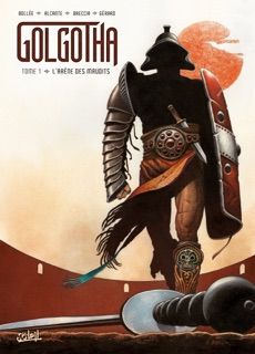 Golgotha T01 by Didier Alcante, Laurent-Frédéric Bollée & Enrique Breccia