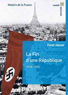 La fin d'une république 1918-1944 by Vincent Adoumié