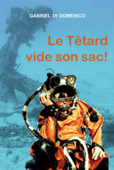 Le têtard vide son sac - Gabriel Di Domenico