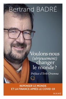 Voulons-nous (sérieusement) changer le monde ? - Bertrand Badre