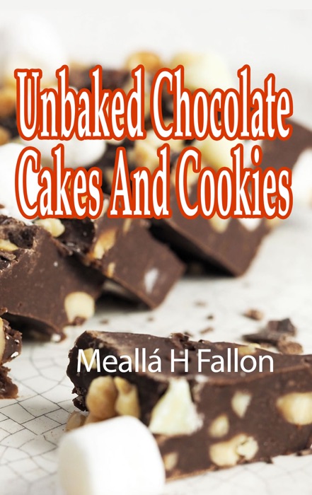 Unbaked Chocolate Cakes And Cookies