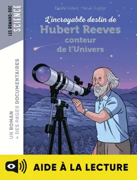 Read: L'incroyable destin d'Hubert Reeves, conteur de l'Univers - Lecture aidée Book