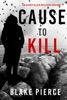 Book Cause to Kill (An Avery Black Mystery—Book 1)